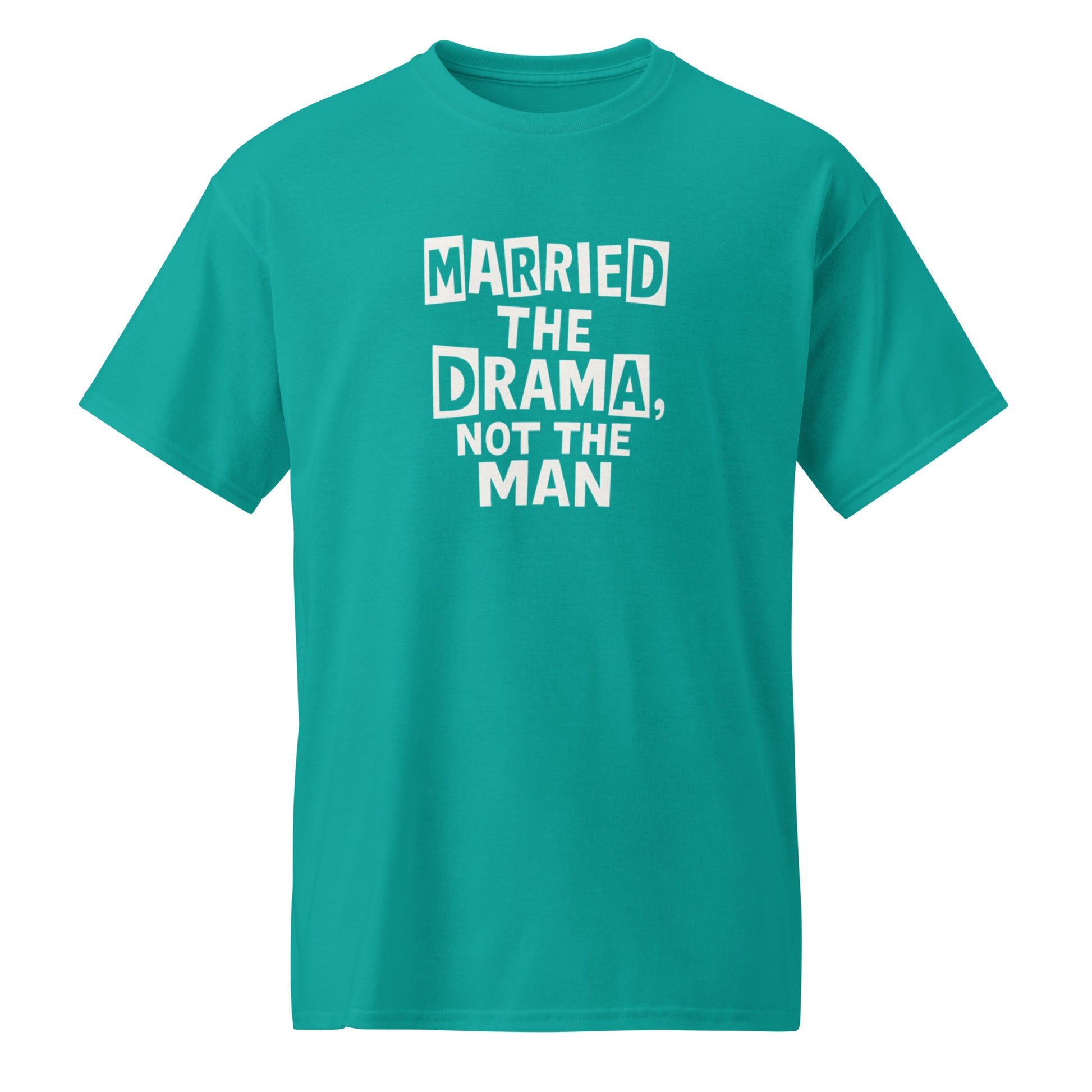 Married the Drama, Not the Man sarcastic t-shirt - jade dome, front view
