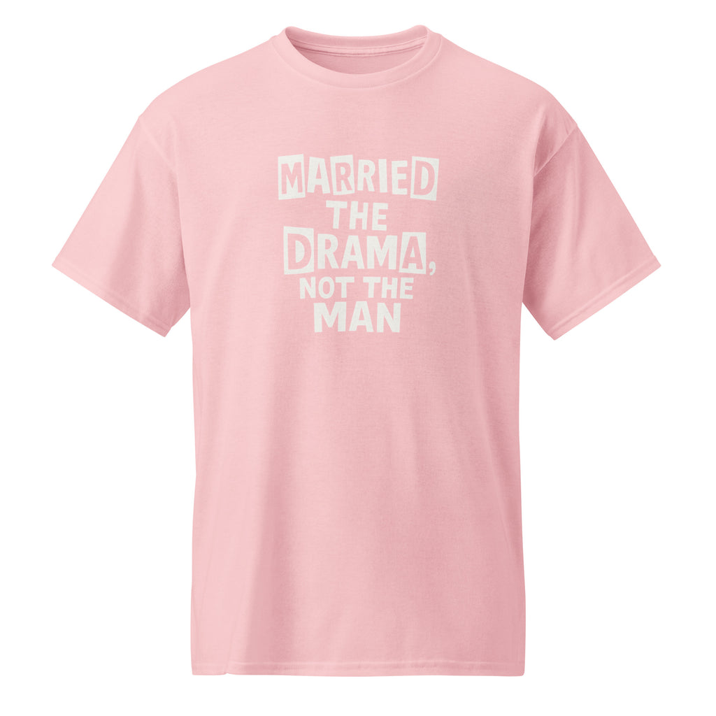 Married the Drama, Not the Man sarcastic t-shirt - light pink, front view