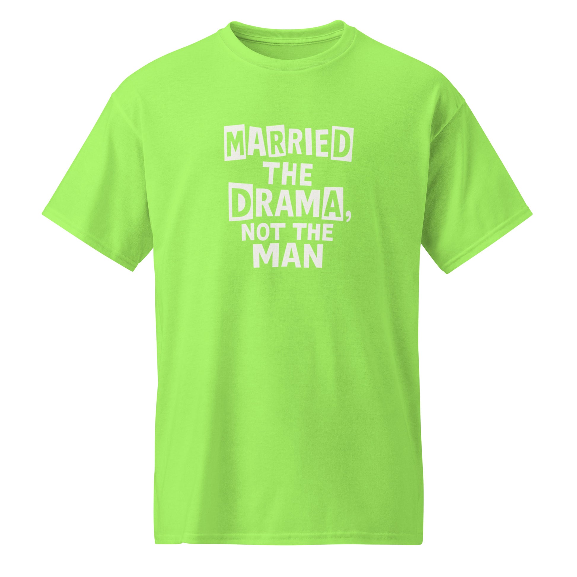 Married the Drama, Not the Man sarcastic t-shirt - sports lime, front view