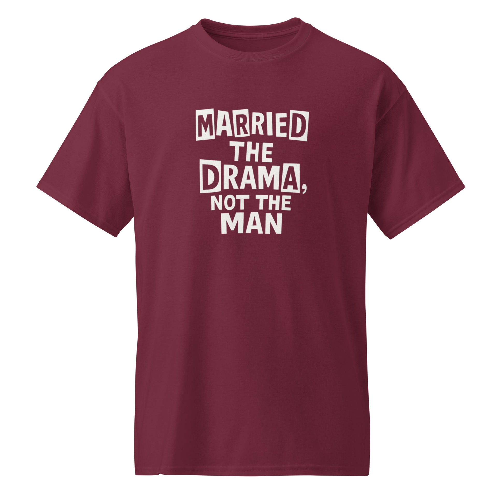 Married the Drama, Not the Man sarcastic t-shirt - sports maroon, front view