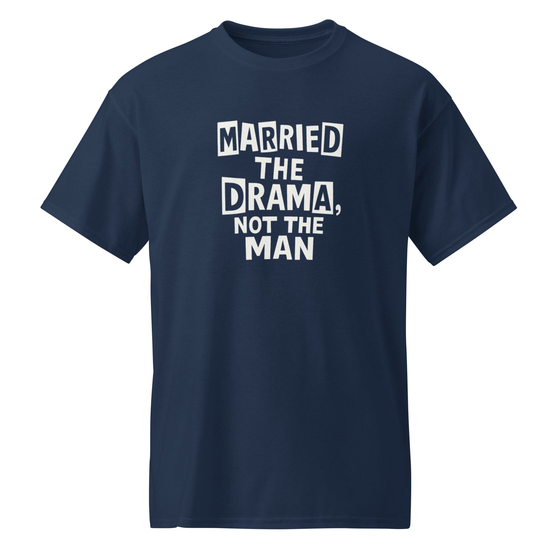 Married the Drama, Not the Man sarcastic t-shirt - sports navy, front view