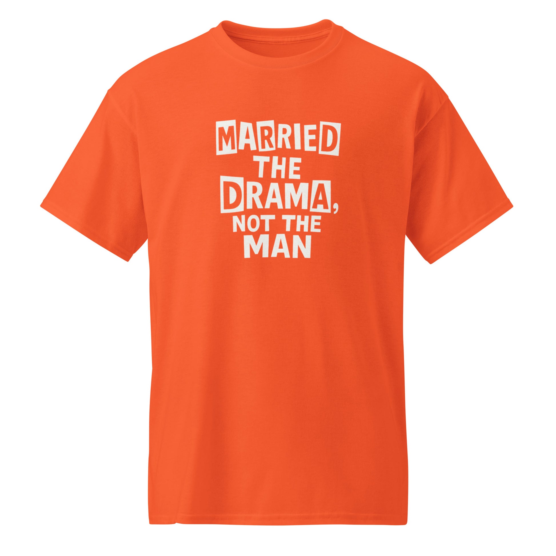 Married the Drama, Not the Man sarcastic t-shirt - sports orange, front view