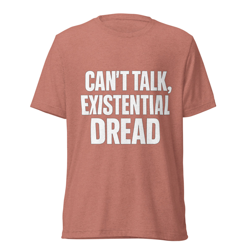 Can’t Talk, Existential Dread sarcastic t-shirt - mauve triblend, front view