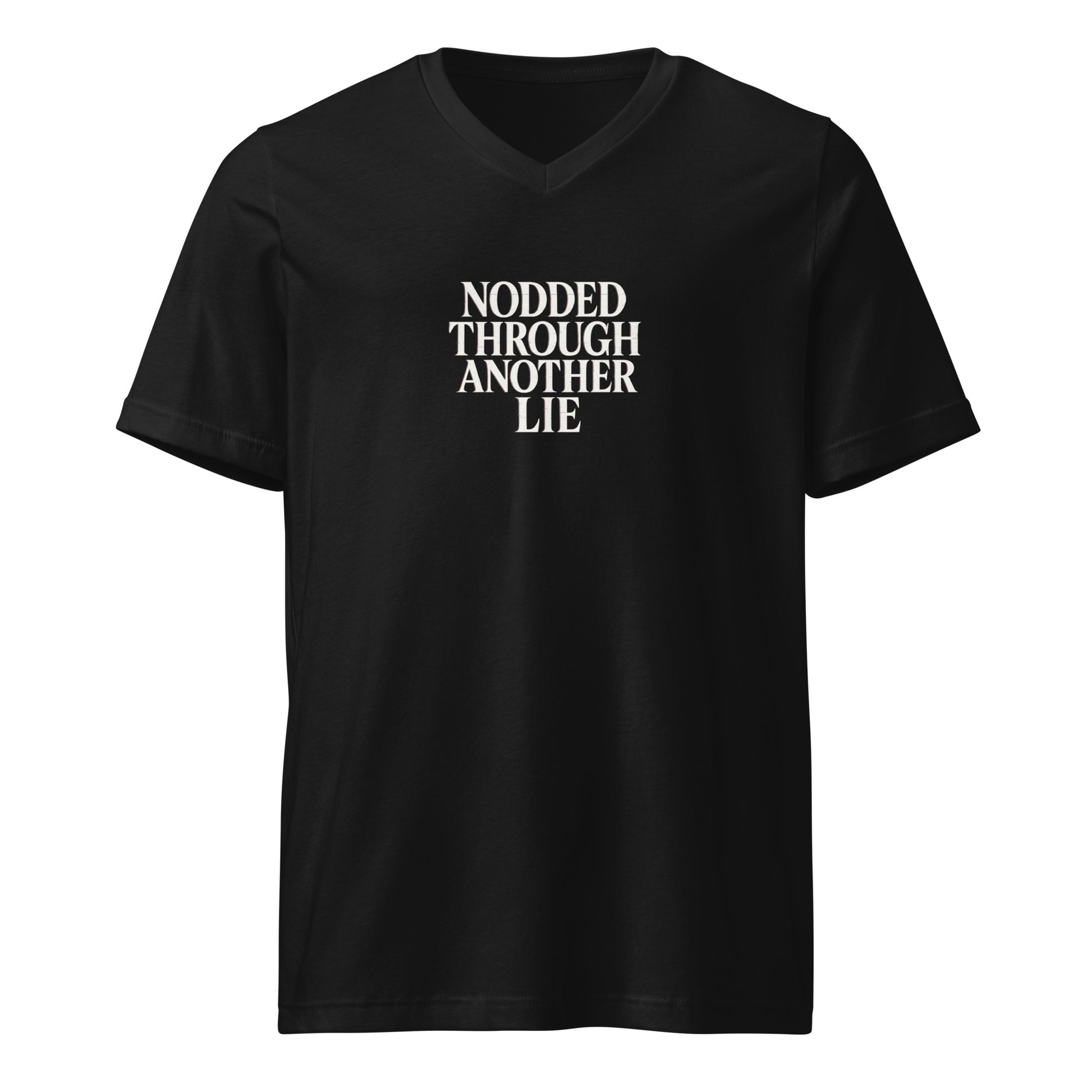 Nodded Through Another Lie - Sarcastic T-Shirt | PureSarcasm in Neck Tee Black - Front View | Sarcastic T-shirt | PureSarcasm
