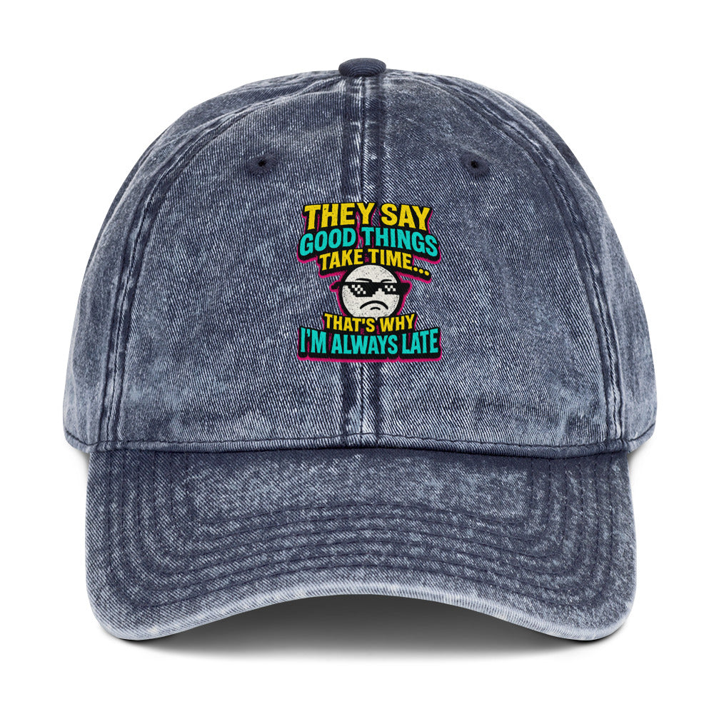 They say good things take time… That’s why I’m always late. - Sarcastic Hats | PureSarcasm in Cap Navy - Front View | Sarcastic Hats | PureSarcasm