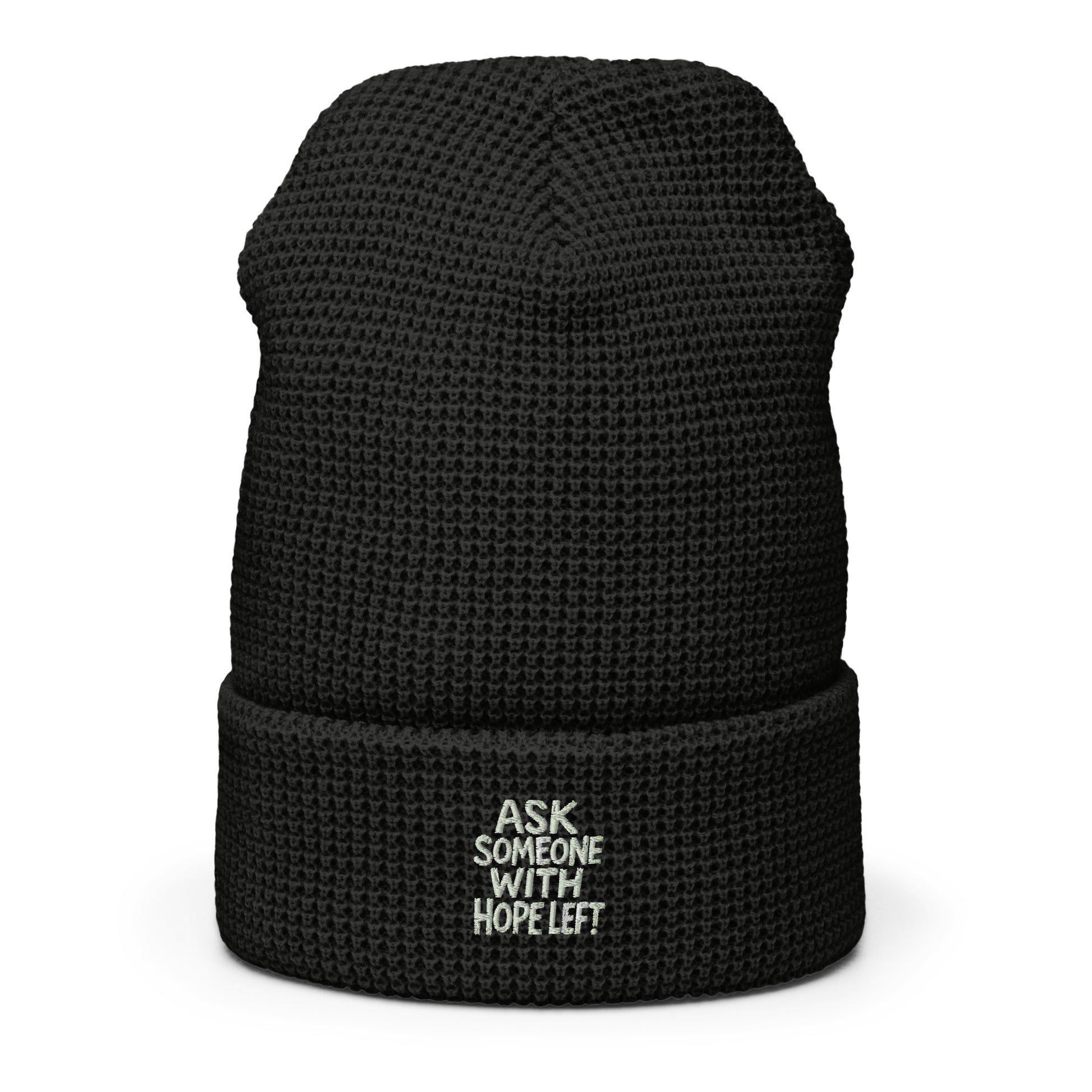 Ask Someone With Hope Left - Sarcastic Beanie in Beanie Black - Front View | Sarcastic Beanie | PureSarcasm