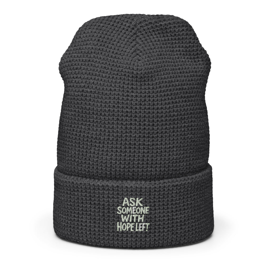Ask Someone With Hope Left - Sarcastic Beanie in Beanie Heather Charcoal - Front View | Sarcastic Beanie | PureSarcasm