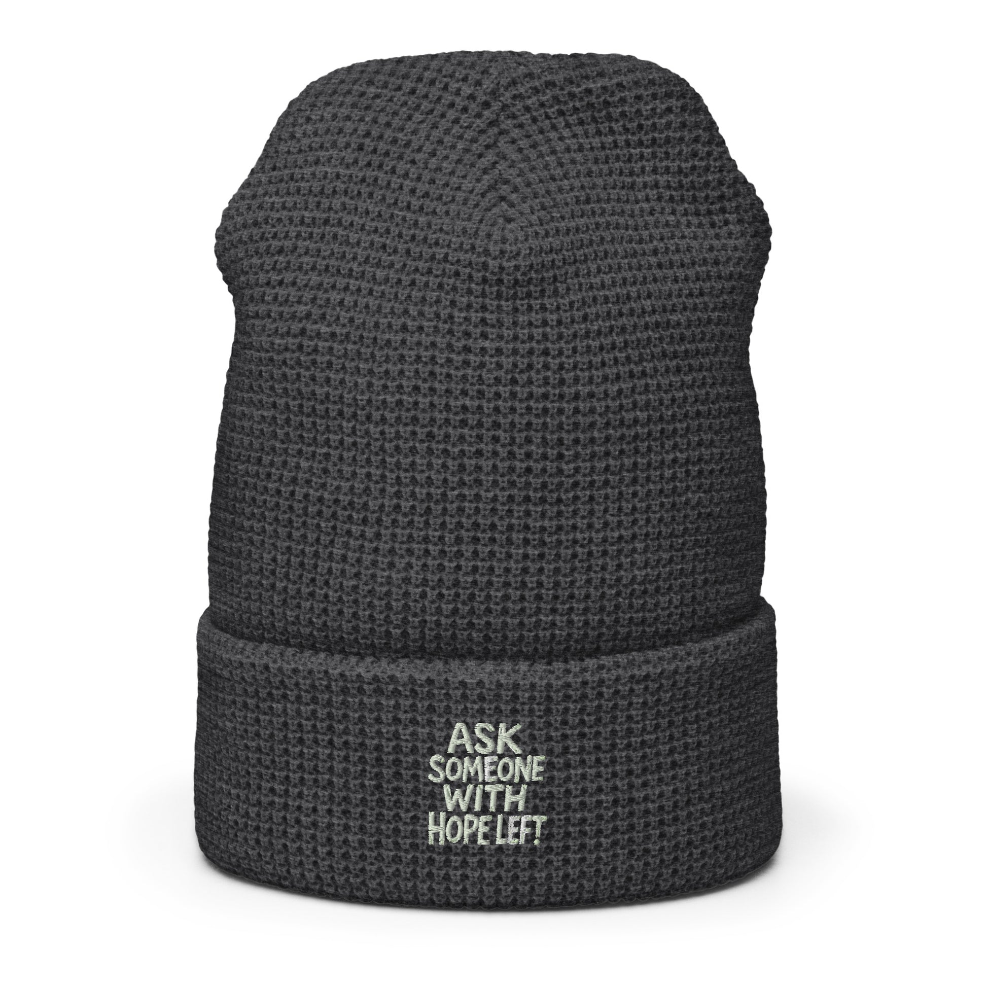 Ask Someone With Hope Left - Sarcastic Beanie in Beanie Heather Charcoal - Front View | Sarcastic Beanie | PureSarcasm