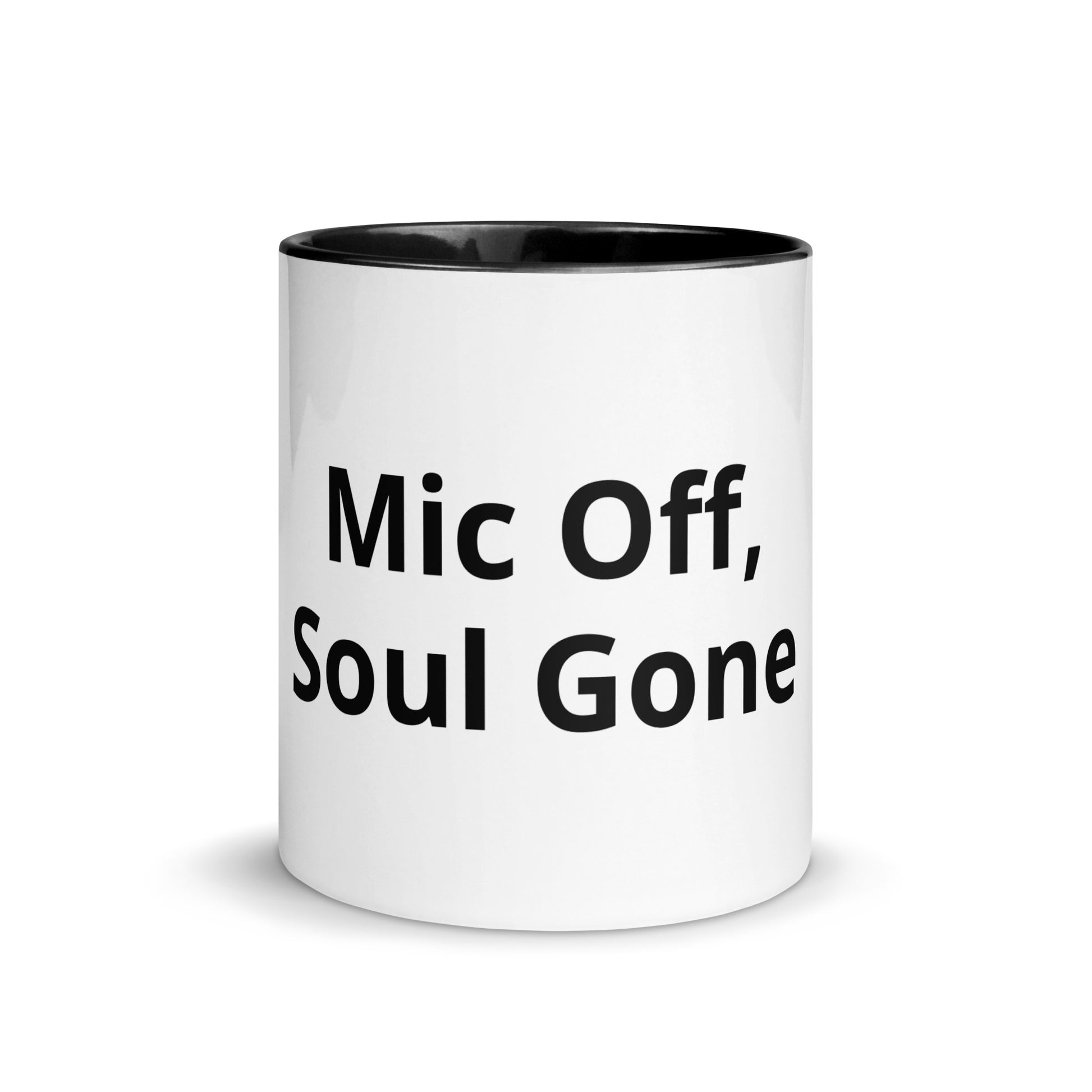 Mic Off, Soul Gone - Sarcastic Mug | PureSarcasm in Mug With Color - Front View | Sarcastic Mug | PureSarcasm