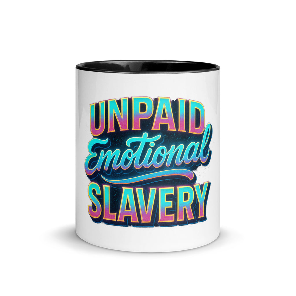 Unpaid Emotional Slavery sarcastic mug from PureSarcasm