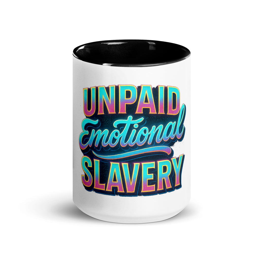 Unpaid Emotional Slavery sarcastic mug from PureSarcasm