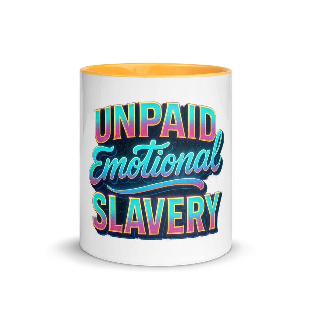 Unpaid Emotional Slavery sarcastic mug from PureSarcasm