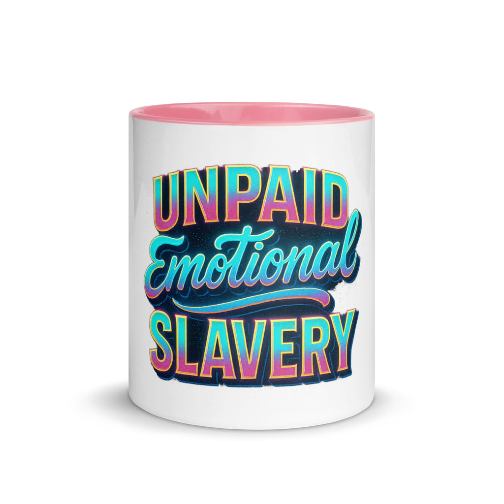 Unpaid Emotional Slavery sarcastic mug from PureSarcasm