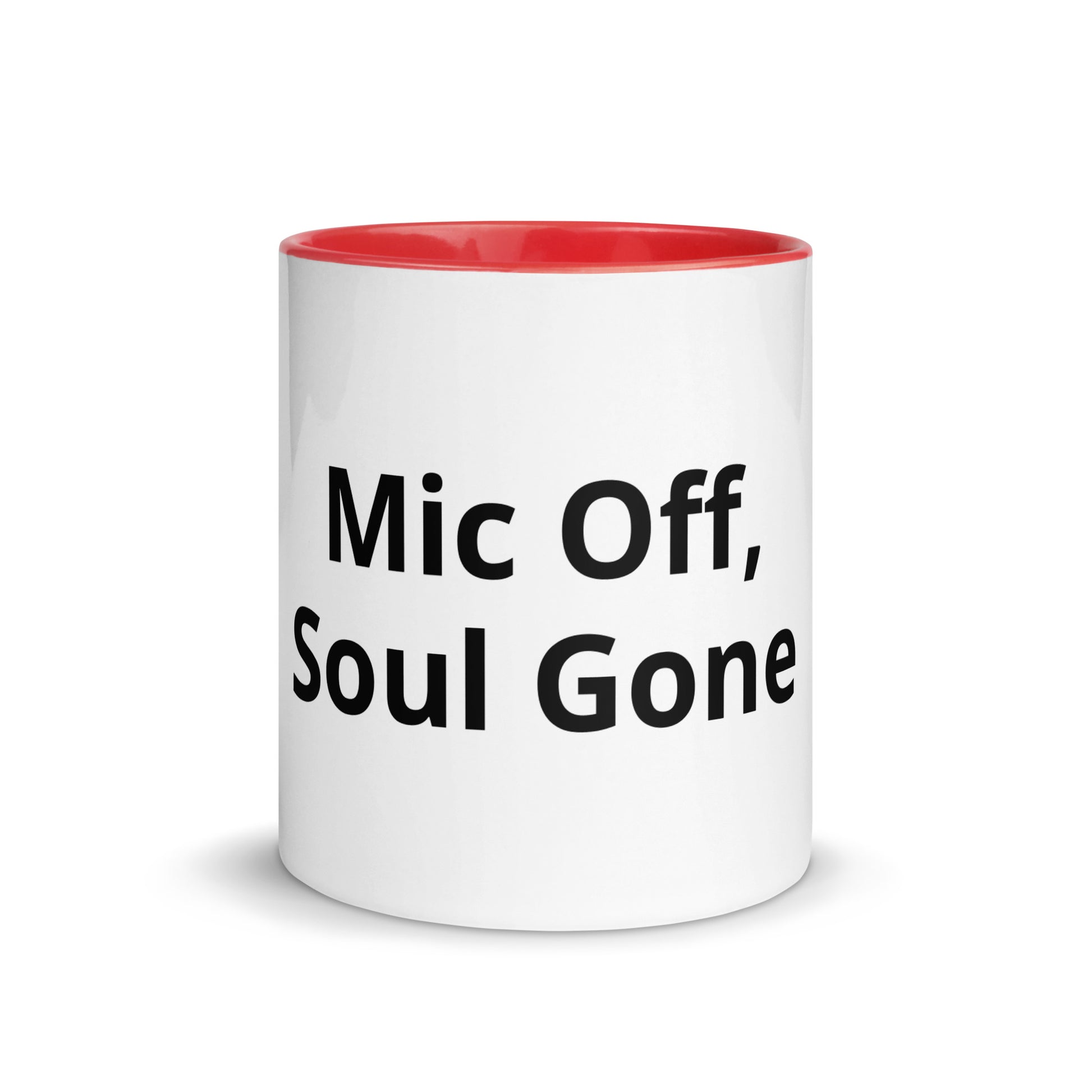 Mic Off, Soul Gone - Sarcastic Mug | PureSarcasm in Mug With Color - Front View | Sarcastic Mug | PureSarcasm