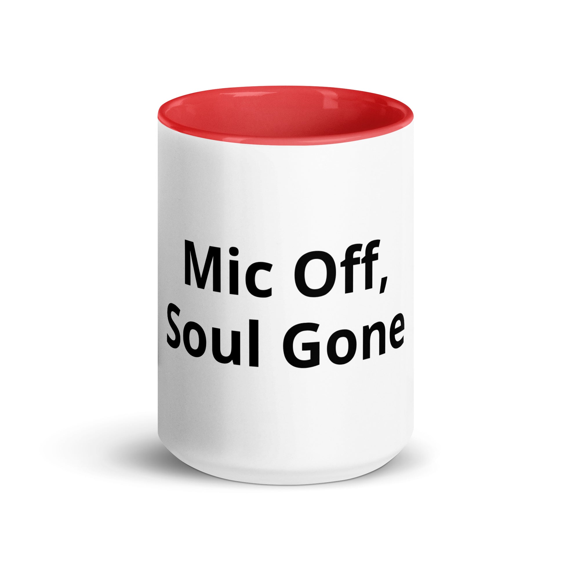 Mic Off, Soul Gone - Sarcastic Mug | PureSarcasm in Mug With Color - Front View | Sarcastic Mug | PureSarcasm