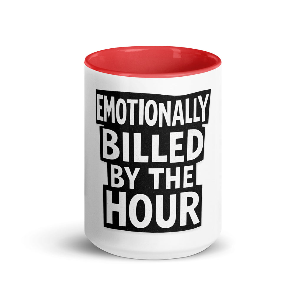 Emotionally Billed by the Hour - Sarcastic Mug in Mug With Color - Front View | Sarcastic Mug | PureSarcasm