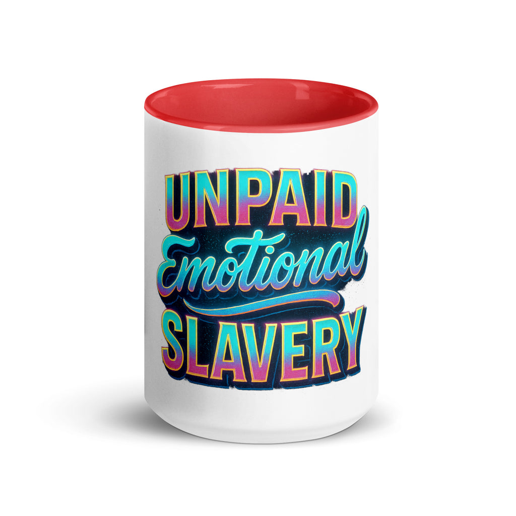 Unpaid Emotional Slavery sarcastic mug from PureSarcasm