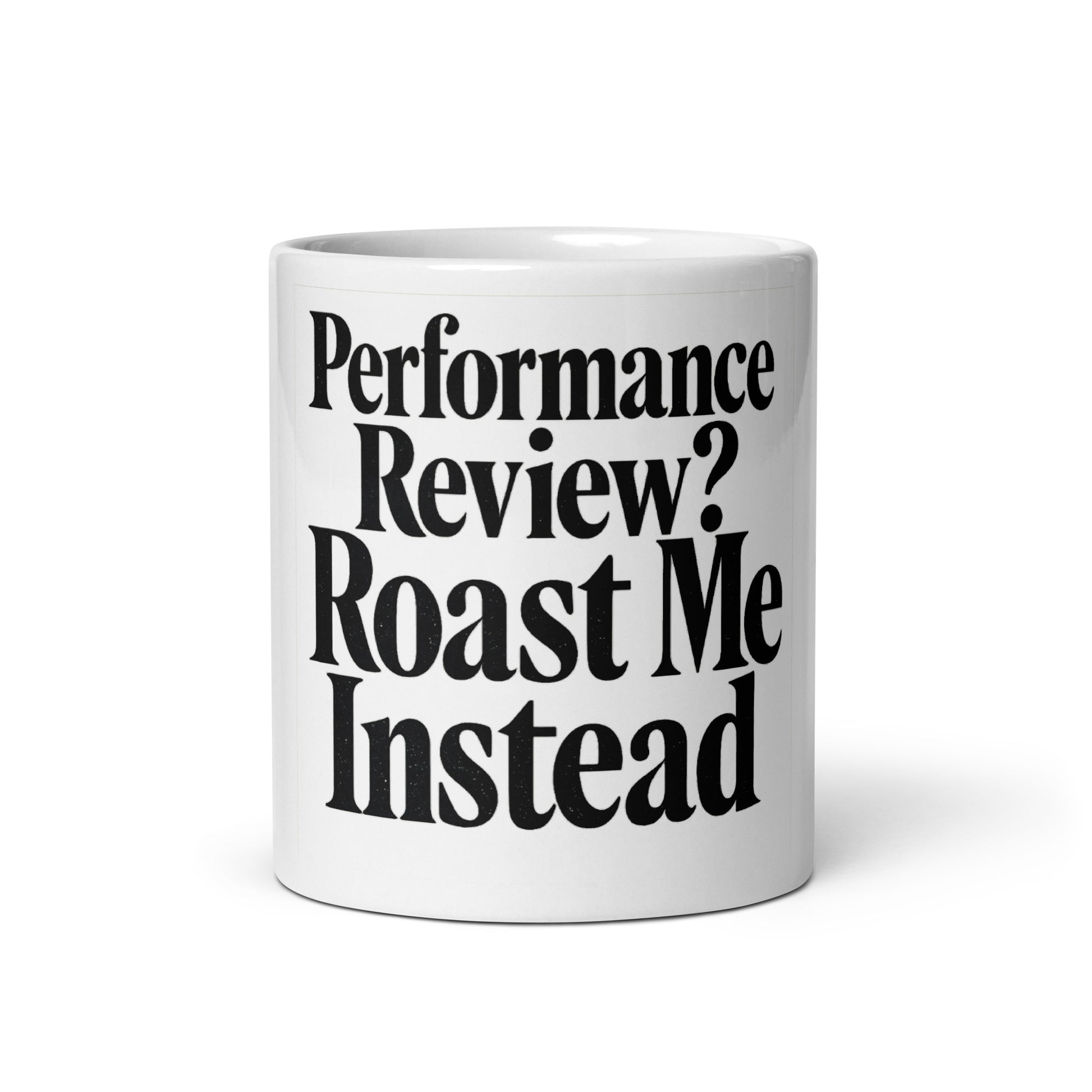 Performance Review? Roast Me Instead in Oz - Front View | Sarcastic Product | PureSarcasm
