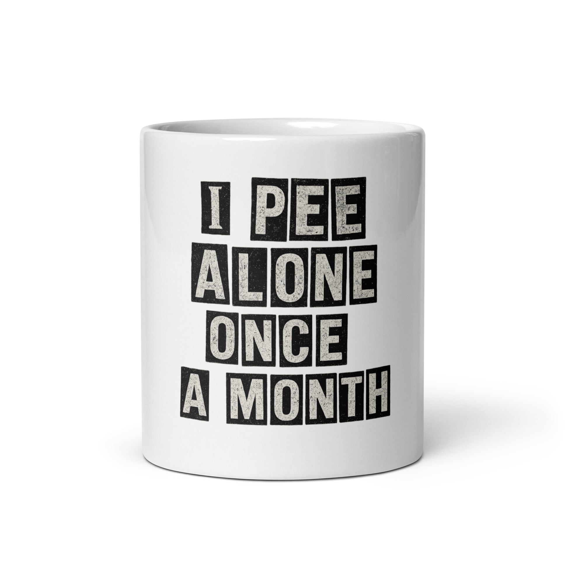 I Pee Alone Once A Month - Sarcastic Mug | PureSarcasm in 11 Oz - Front View | Sarcastic MUG | PureSarcasm