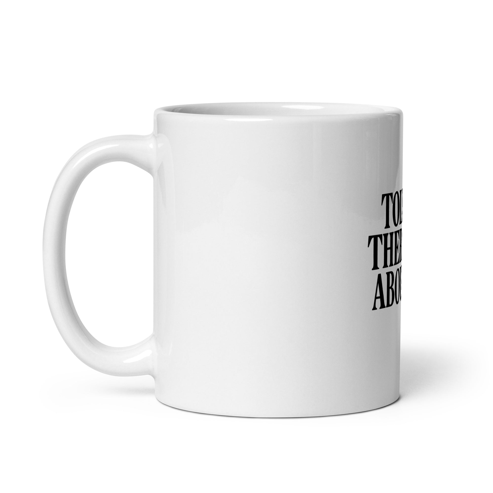 Told My Therapist About You - Sarcastic Mug | PureSarcasm in Oz Handle On - Left Side | Sarcastic Mug | PureSarcasm