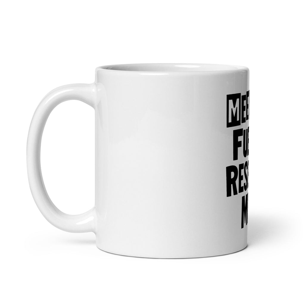 Meetings Fuel My Resentment - Sarcastic Mug in Oz Handle On - Left Side | Sarcastic Mug | PureSarcasm