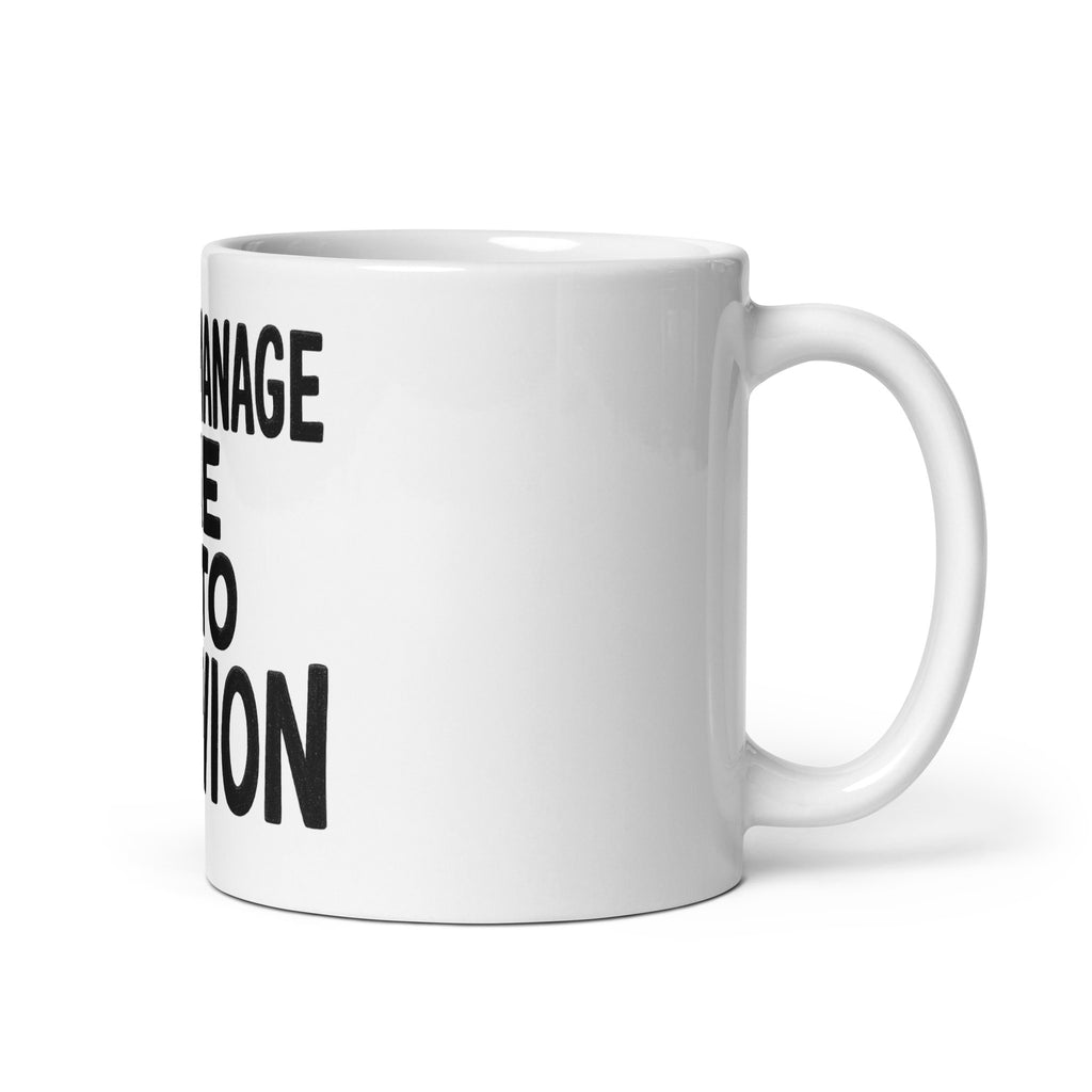 Micromanage Me Into Oblivion - Sarcastic Mug in Oz Handle On - Right Side | Sarcastic Mug | PureSarcasm