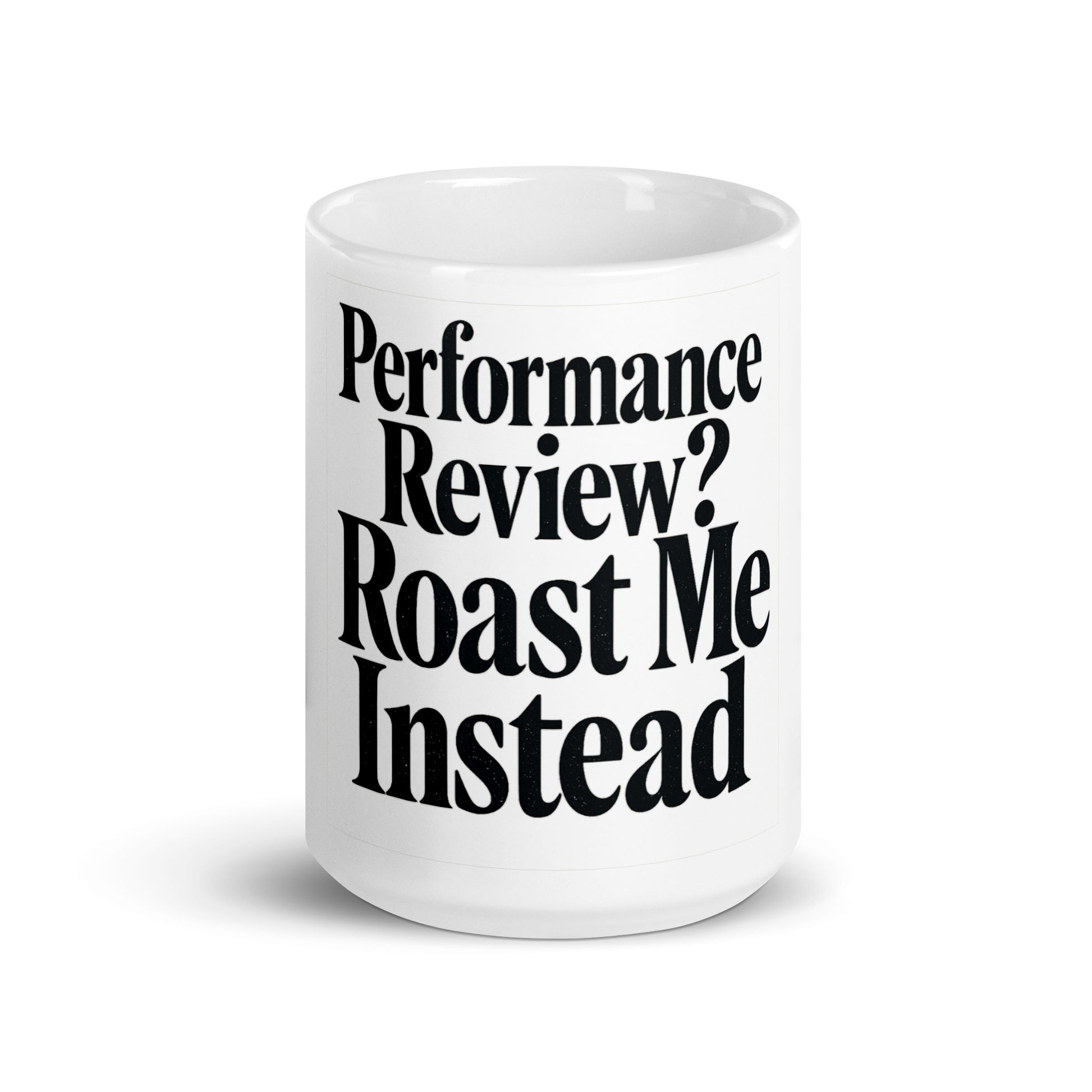 Performance Review? Roast Me Instead in Oz - Front View | Sarcastic Product | PureSarcasm