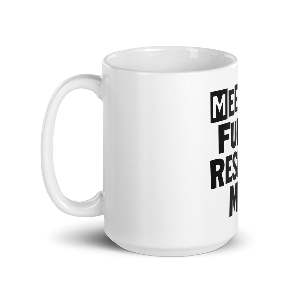 Meetings Fuel My Resentment - Sarcastic Mug in Oz Handle On - Left Side | Sarcastic Mug | PureSarcasm