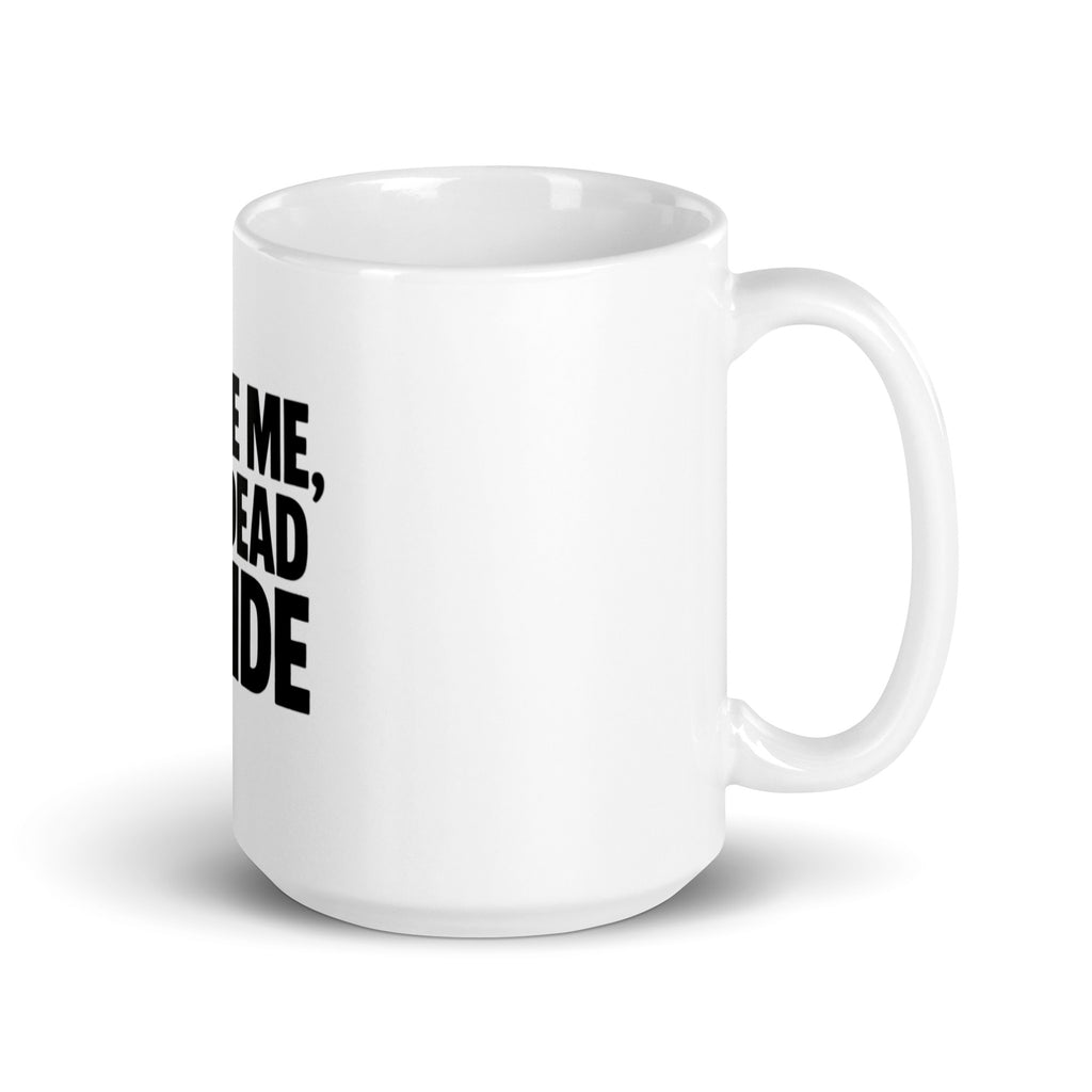 Meme Me, I’m Dead Inside - Sarcastic Mug | PureSarcasm in Oz Handle On - Right Side | Sarcastic Mug | PureSarcasm