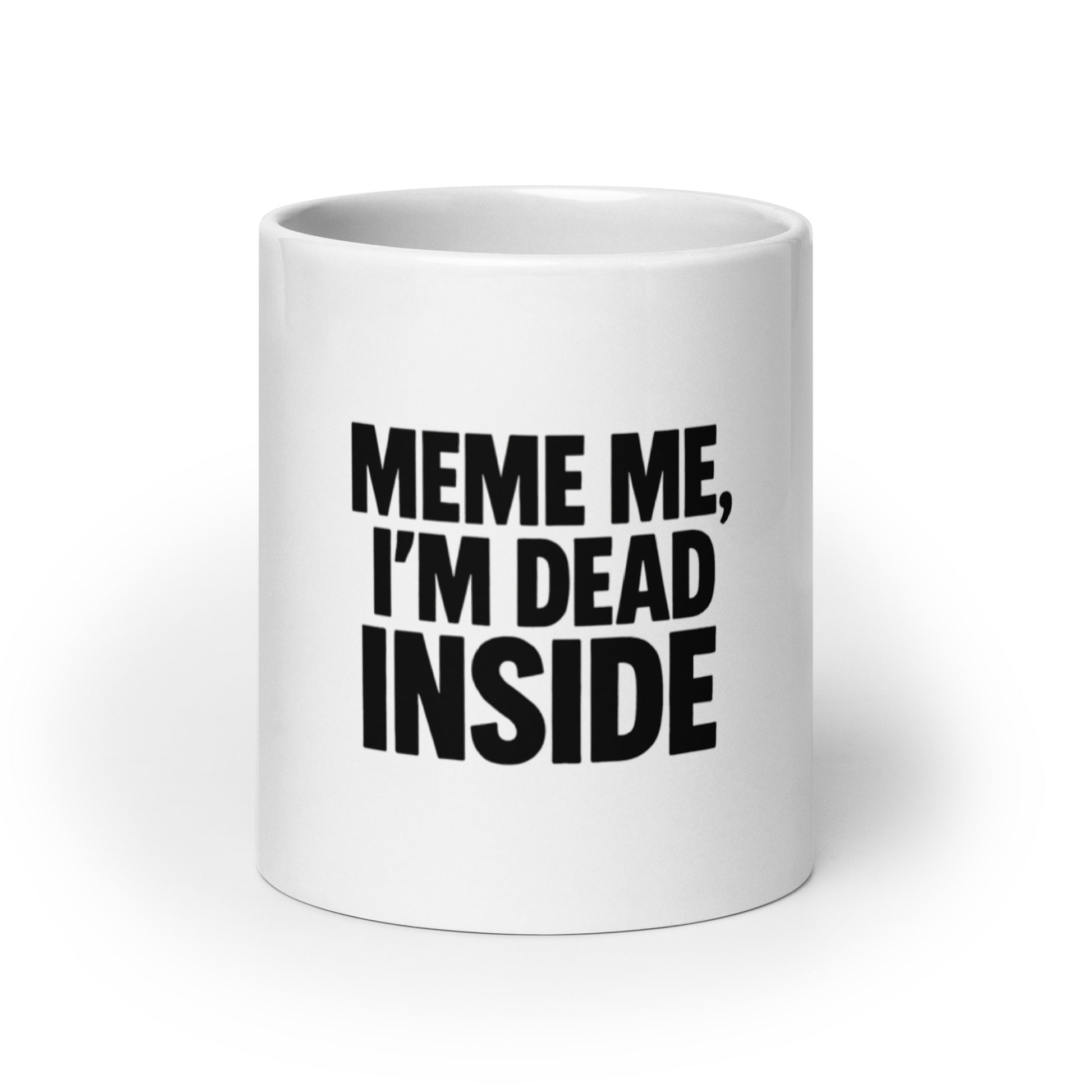 Meme Me, I’m Dead Inside - Sarcastic Mug | PureSarcasm in Oz - Front View | Sarcastic Mug | PureSarcasm