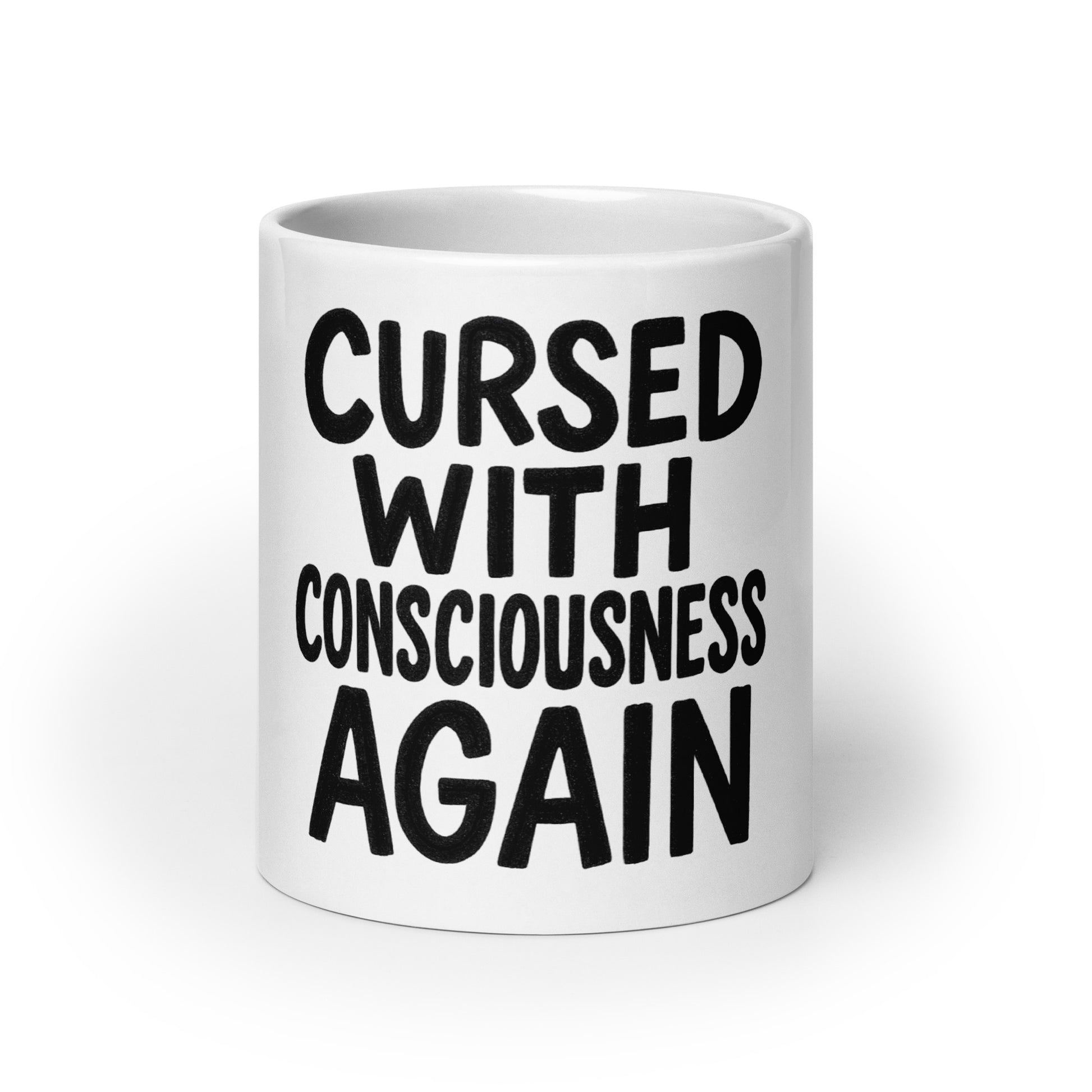Cursed With Consciousness Again - Sarcastic Mug in Oz - Front View | Sarcastic Mug | PureSarcasm