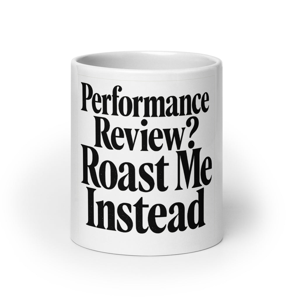 Performance Review? Roast Me Instead in Oz - Front View | Sarcastic Product | PureSarcasm