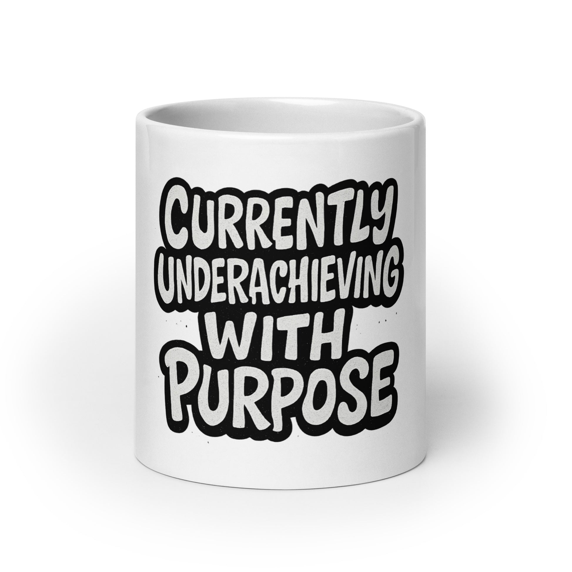 Currently Underachieving With Purpose - Sarcastic Mug in Oz - Front View | Sarcastic Mug | PureSarcasm