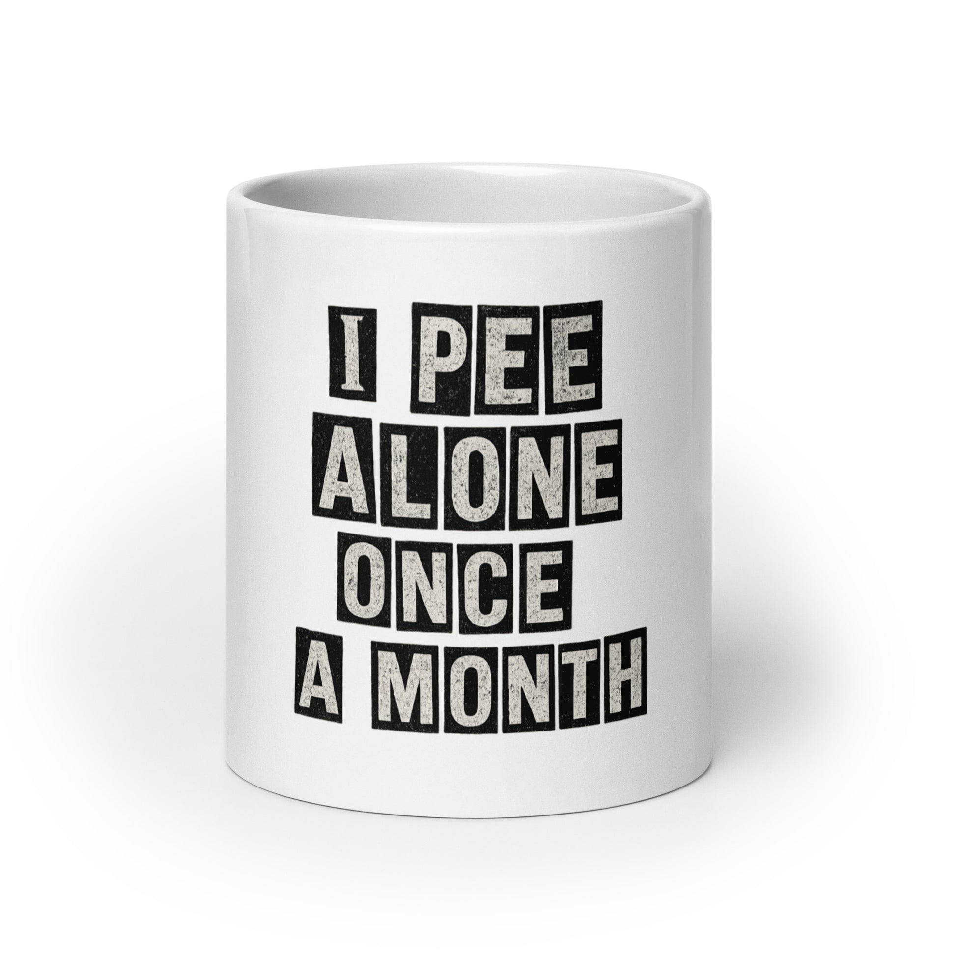I Pee Alone Once A Month - Sarcastic Mug | PureSarcasm in 20 Oz - Front View | Sarcastic MUG | PureSarcasm