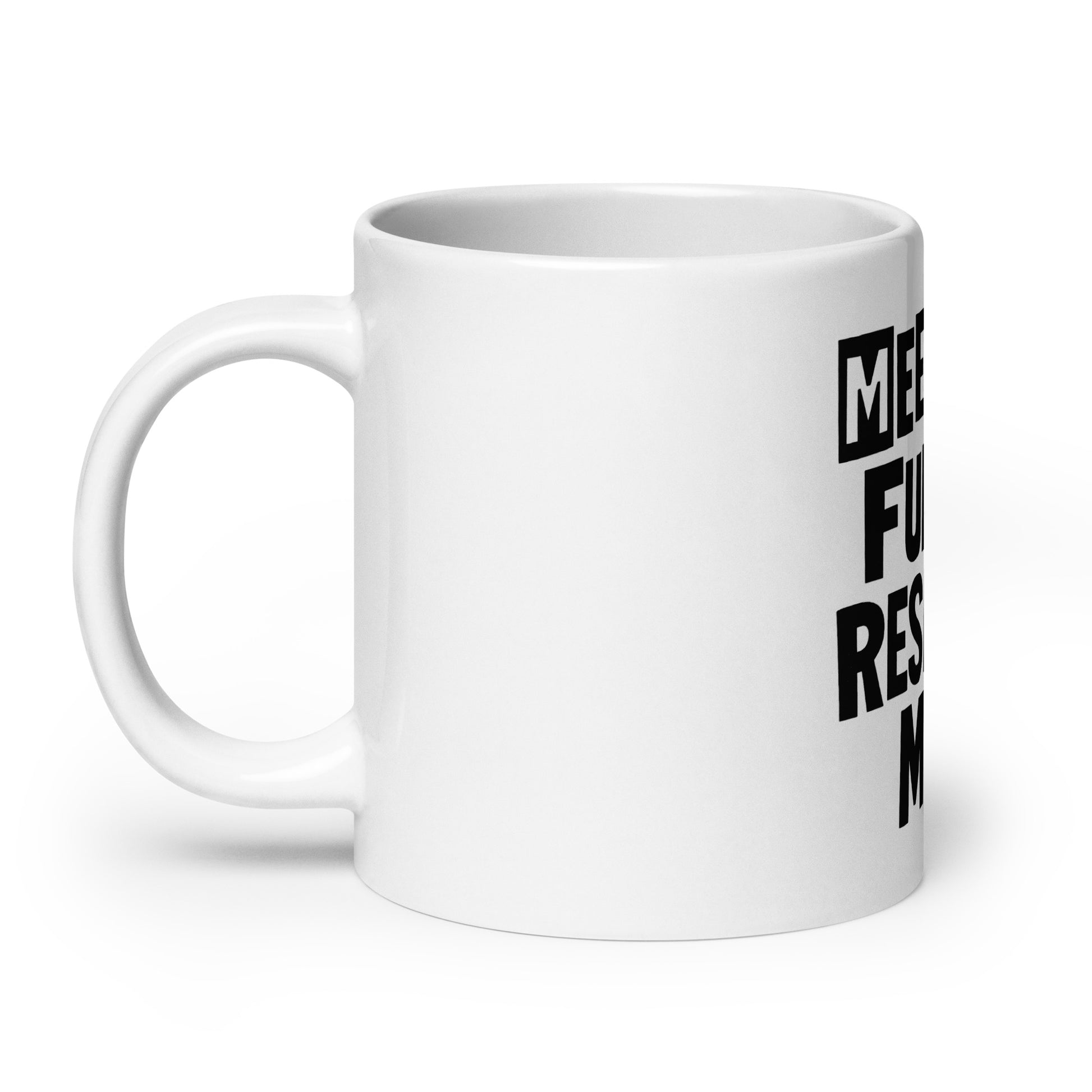 Meetings Fuel My Resentment - Sarcastic Mug in Oz Handle On - Left Side | Sarcastic Mug | PureSarcasm