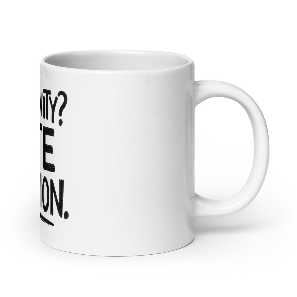 Productivity? Cute Delusion. - Sarcastic Mug in Oz Handle On - Right Side | Sarcastic Mug | PureSarcasm