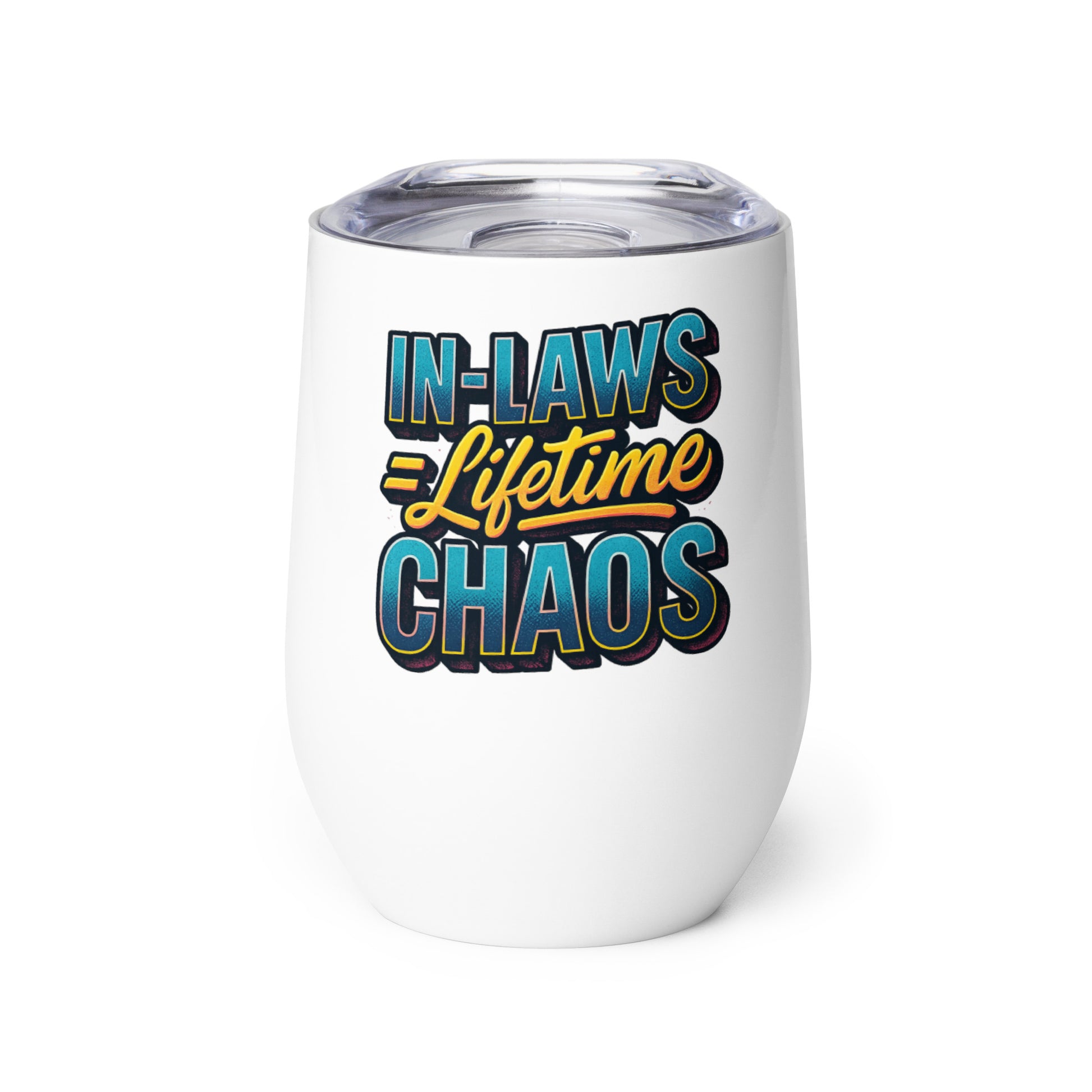 In-Laws = Lifetime Chaos - Sarcastic Tumbler | PureSarcasm in Tumbler White - Front View | Sarcastic Tumblers | PureSarcasm