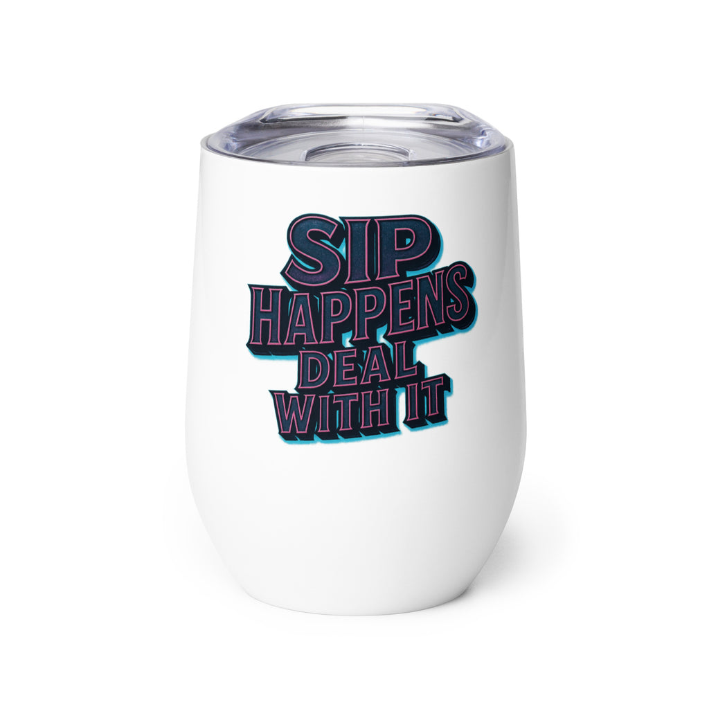 Sip Happens, Deal With It - Sarcastic Tumblers | PureSarcasm in Tumbler White - Front View | Sarcastic Tumblers | PureSarcasm