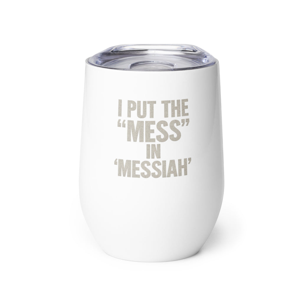 PureSarcasm sarcastic tumbler - “messiah” - sarcastic tumblers | puresarcasm in white, front view