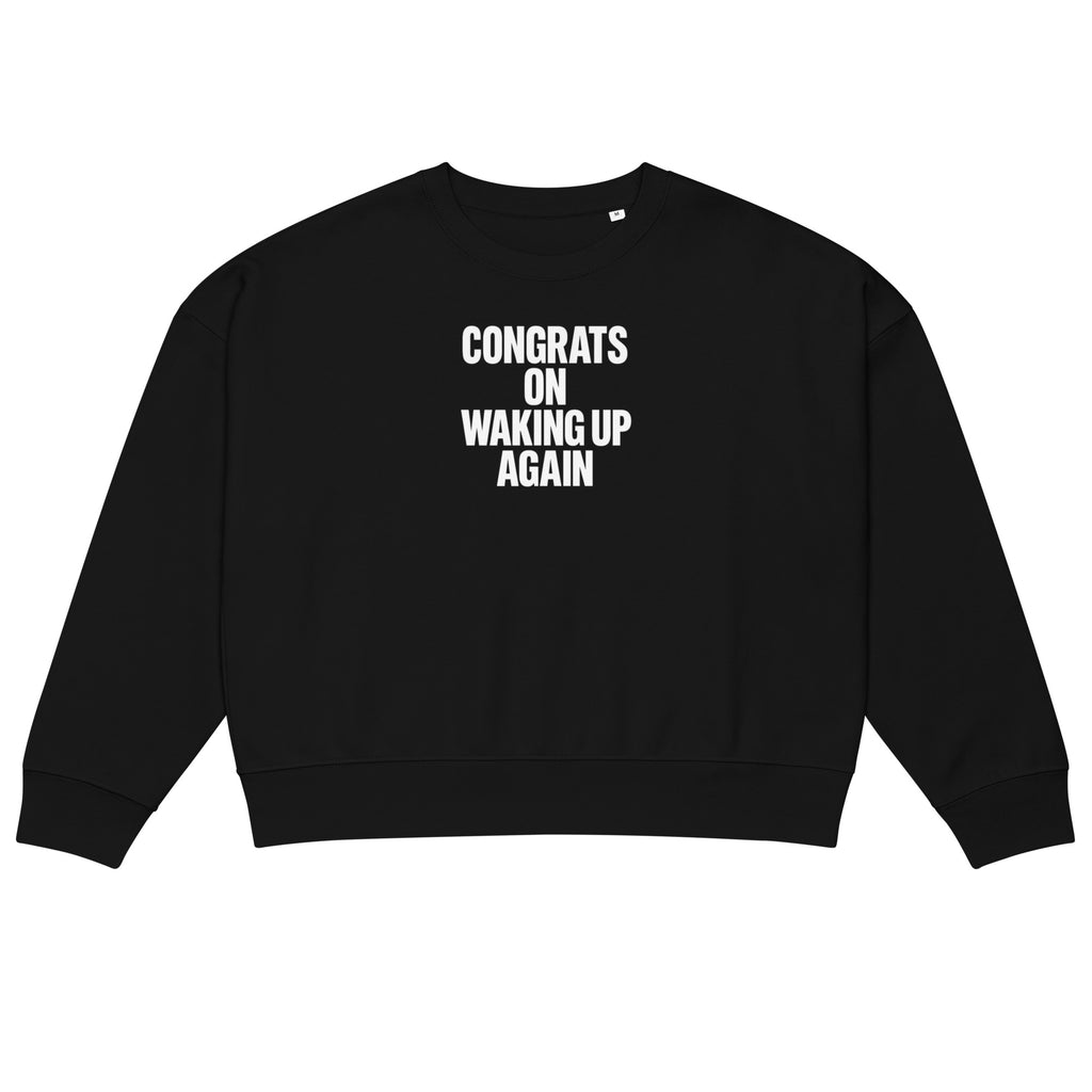 Congrats on Waking Up Again sarcastic sweatshirt - neck black, front view
