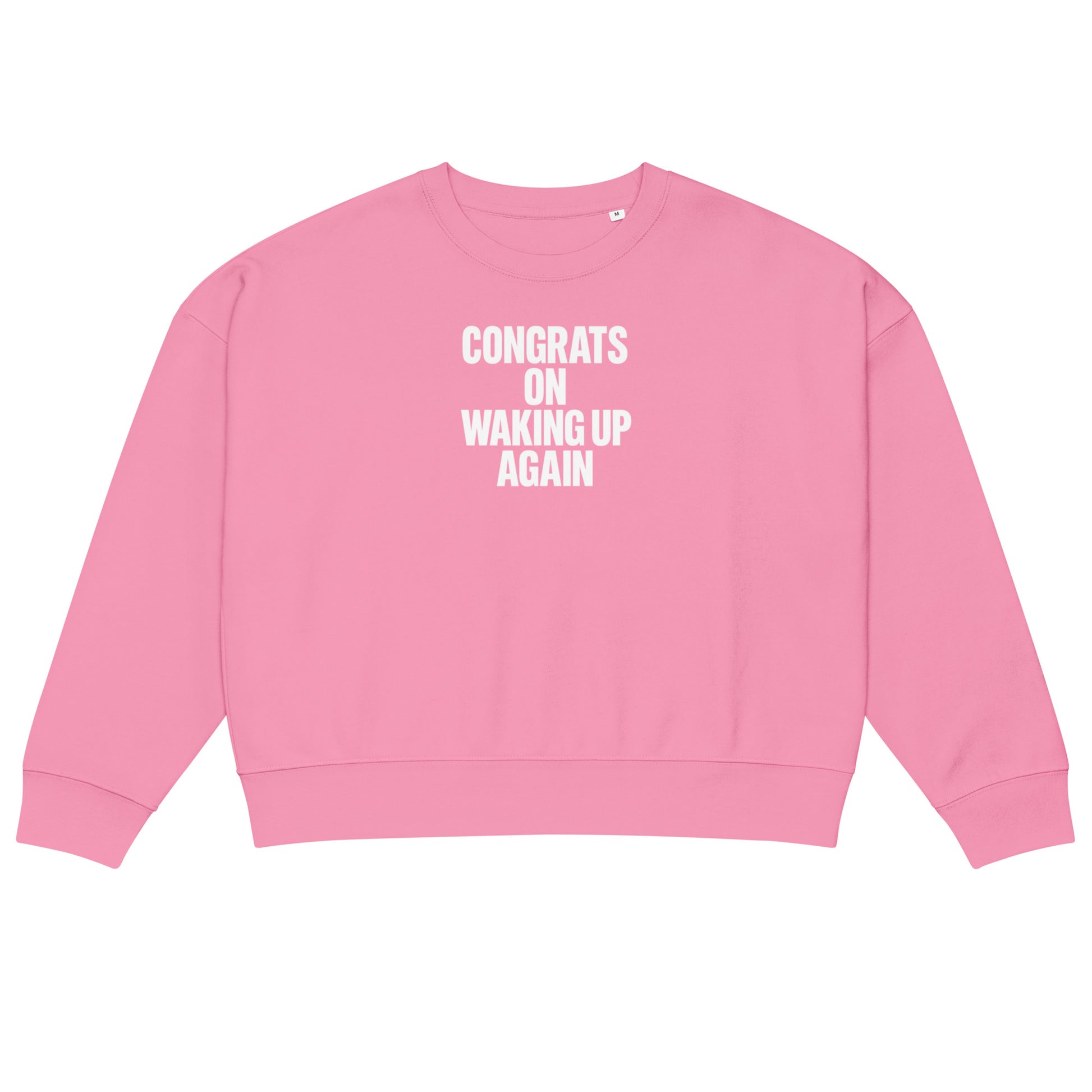 Congrats on Waking Up Again sarcastic sweatshirt - bubble pink, front view