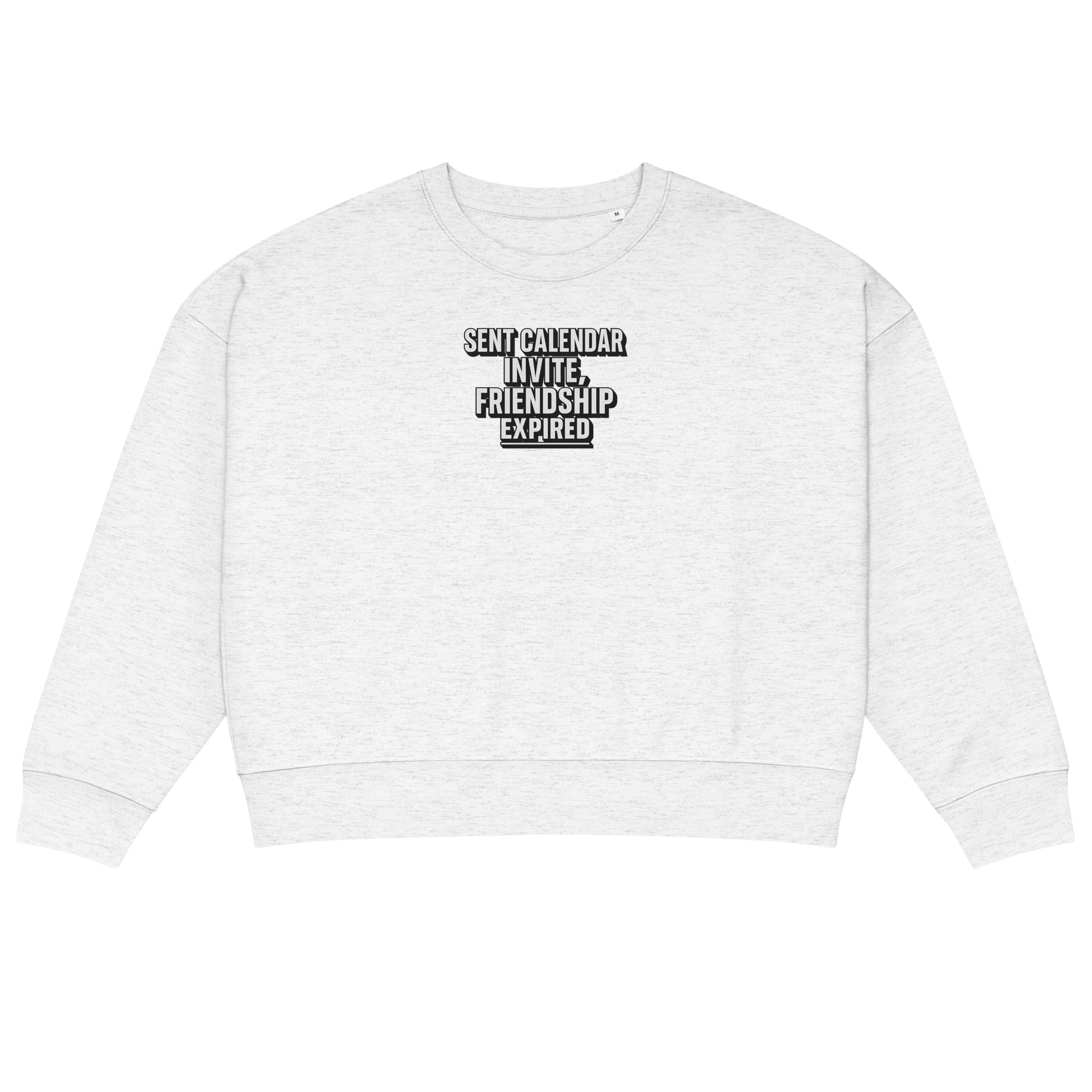 Sent calendar invite, friendship expired - Sarcastic Sweatshirt | PureSarcasm in Cool Heather Grey - Front View | Sarcastic Sweatshirt | PureSarcasm