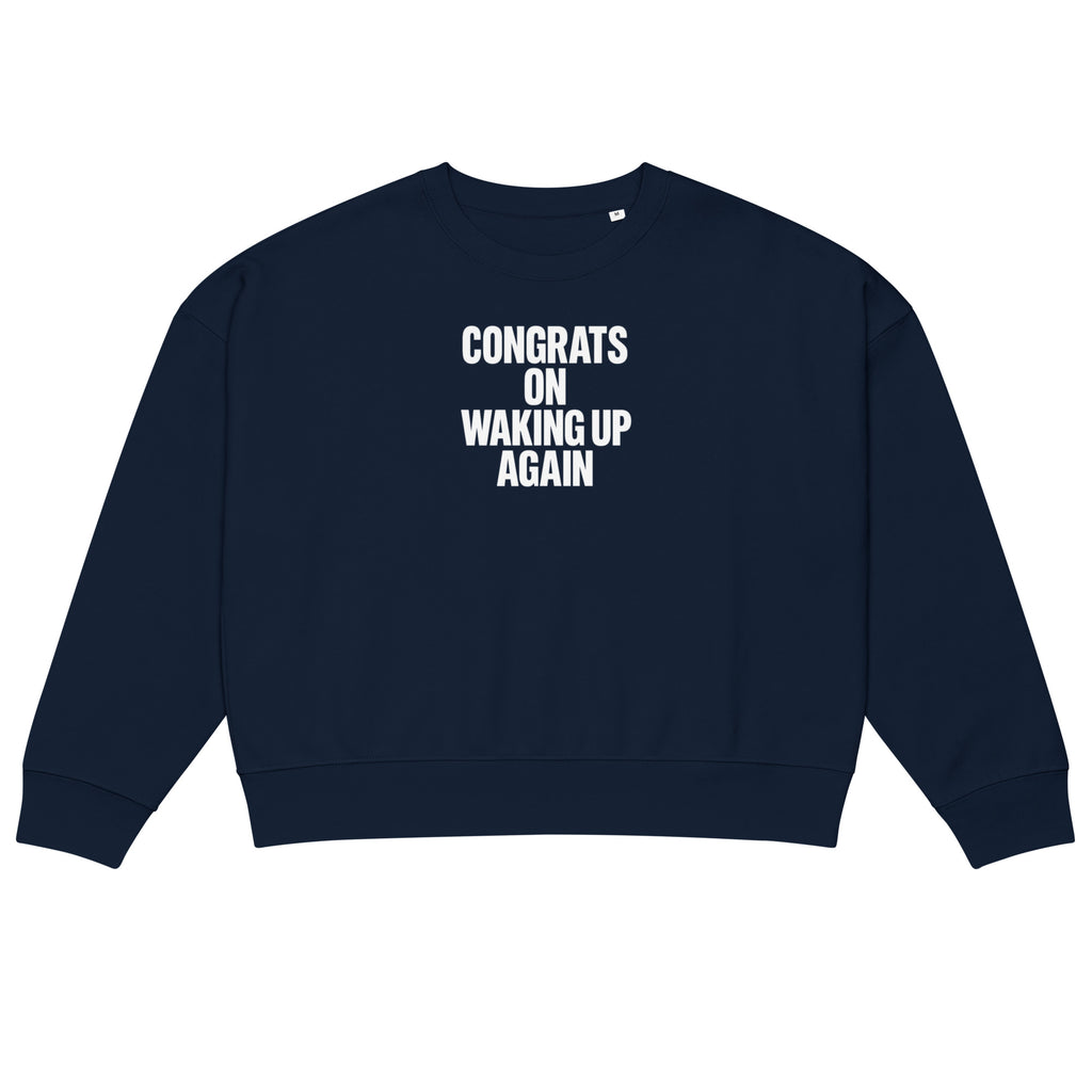 Congrats on Waking Up Again sarcastic sweatshirt - french navy, front view