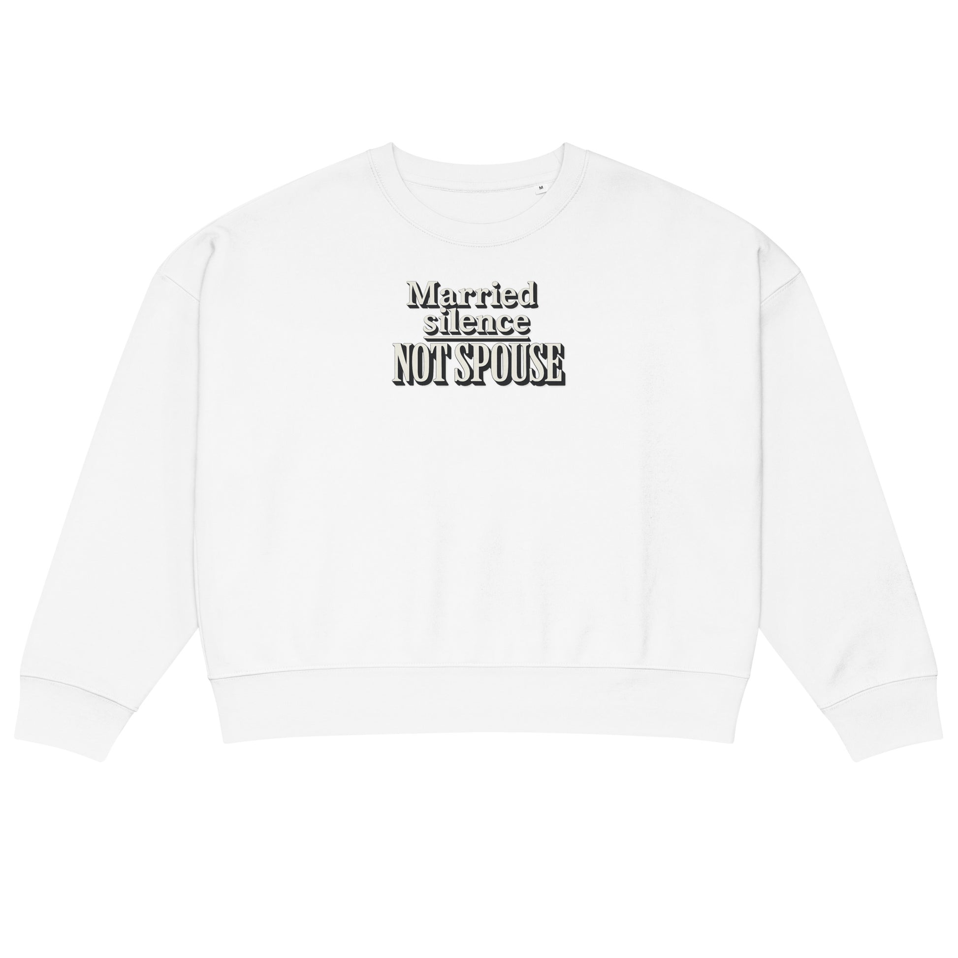 Married silence, not spouse - Sarcastic Sweatshirt | PureSarcasm in Neck Sweatshirt White - Front View | Sarcastic Sweatshirt | PureSarcasm